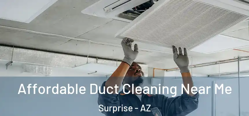 Affordable Duct Cleaning Near Me Surprise - AZ