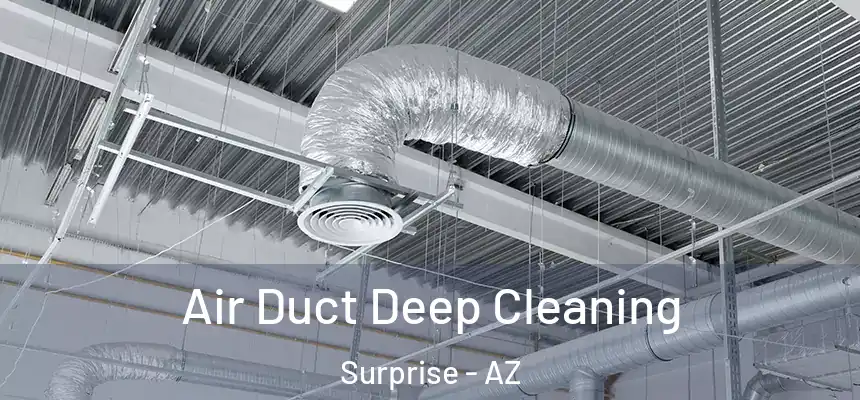 Air Duct Deep Cleaning Surprise - AZ