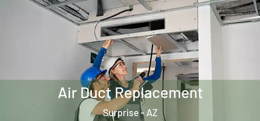  Air Duct Replacement Surprise - AZ
