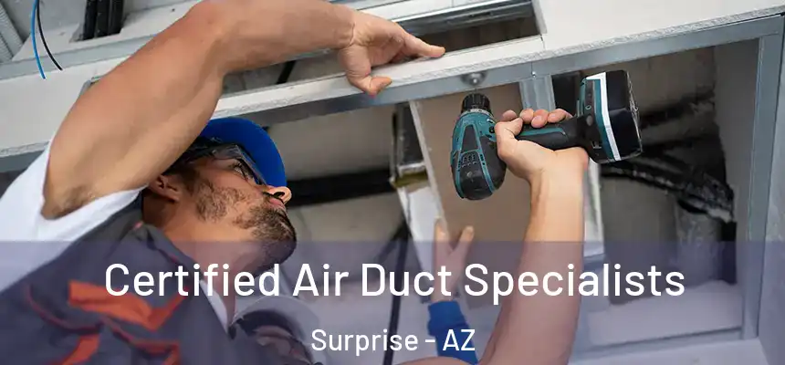 Certified Air Duct Specialists Surprise - AZ