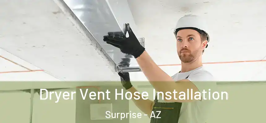 Dryer Vent Hose Installation Surprise - AZ
