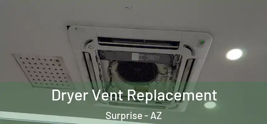 Dryer Vent Replacement Surprise - AZ