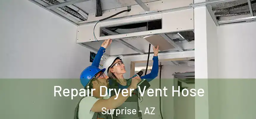 Repair Dryer Vent Hose Surprise - AZ